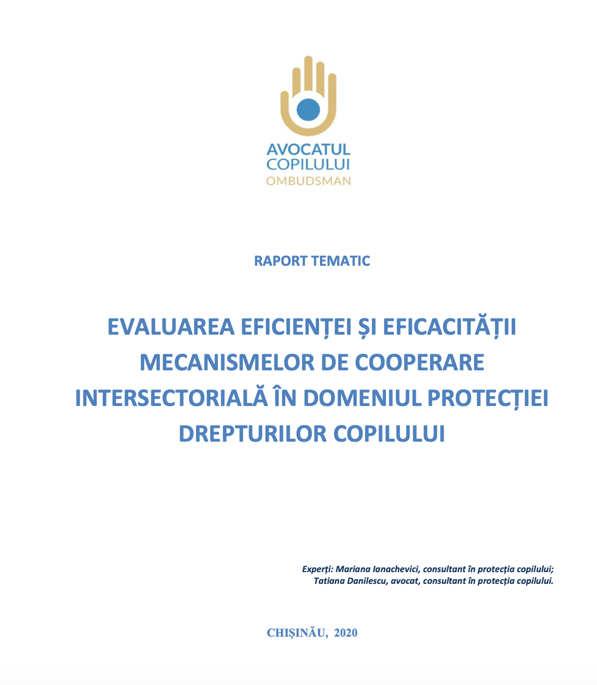 Mecanismele de cooperare intersectorială în domeniul protecției drepturilor copilului  sunt implementate parțial sau deloc – este una dintre constatările din Raportul tematic elaborat de către Avocatul Poporului pentru drepturile copilului, Maia Bănărescu.