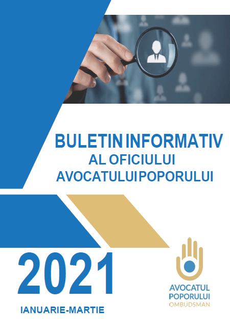 Buletinul Informativ al Oficiului Avocatului Poporului (ianuarie-martie 2021)