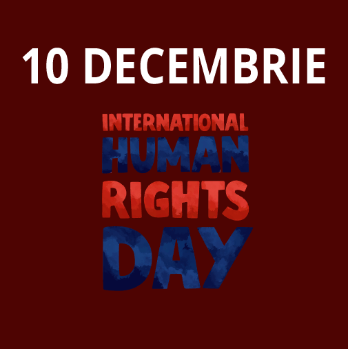 10 DECEMBRIE -ZIUA INTERNAȚIONALĂ A DREPTURILOR OMULUI