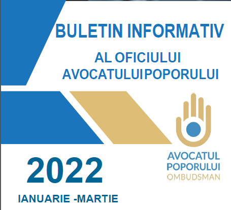 Buletinul informativ al Oficiului Avocatului Poporului (ianuarie-martie 2022)