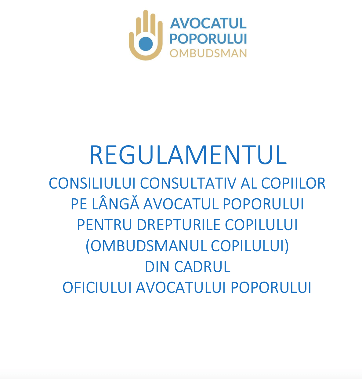 Regulamentul Consiliului Consultativ al Copiilor de pe lângă Avocatul Poporului pentru drepturile copilului (Ombudsmanul Copilului) din cadrul Oficiului Avocatului Poporului a fost finalizat