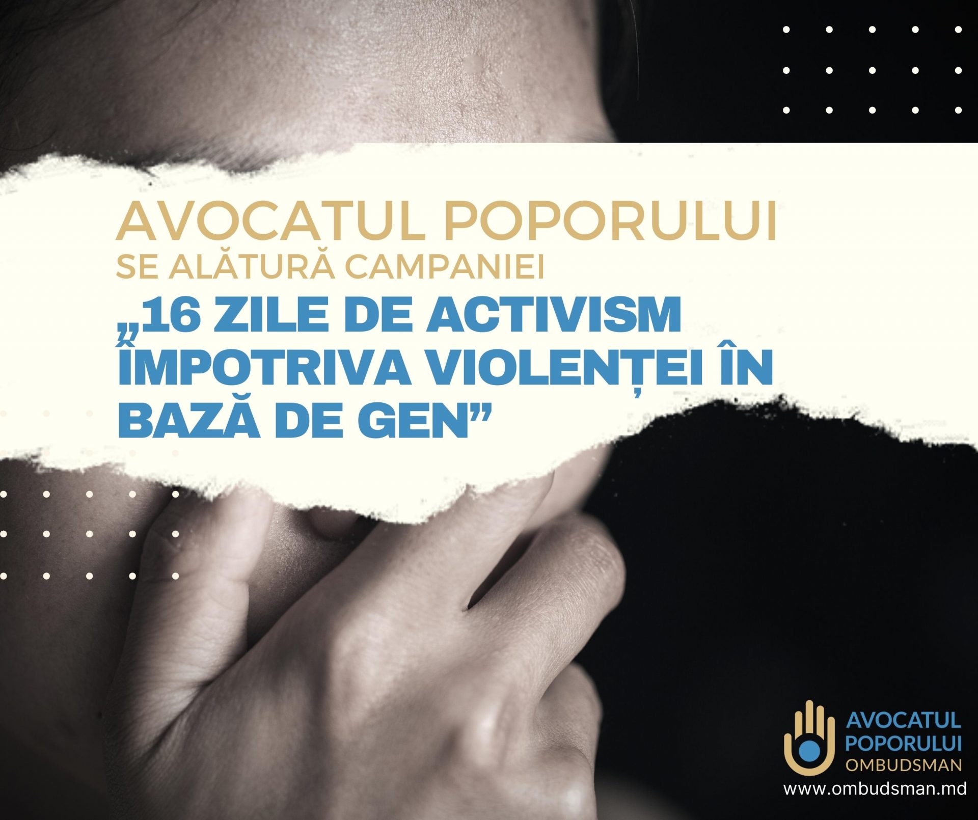 Avocatul Poporului se alătură Campaniei „16 zile de activism împotriva violenței în bază de gen”
