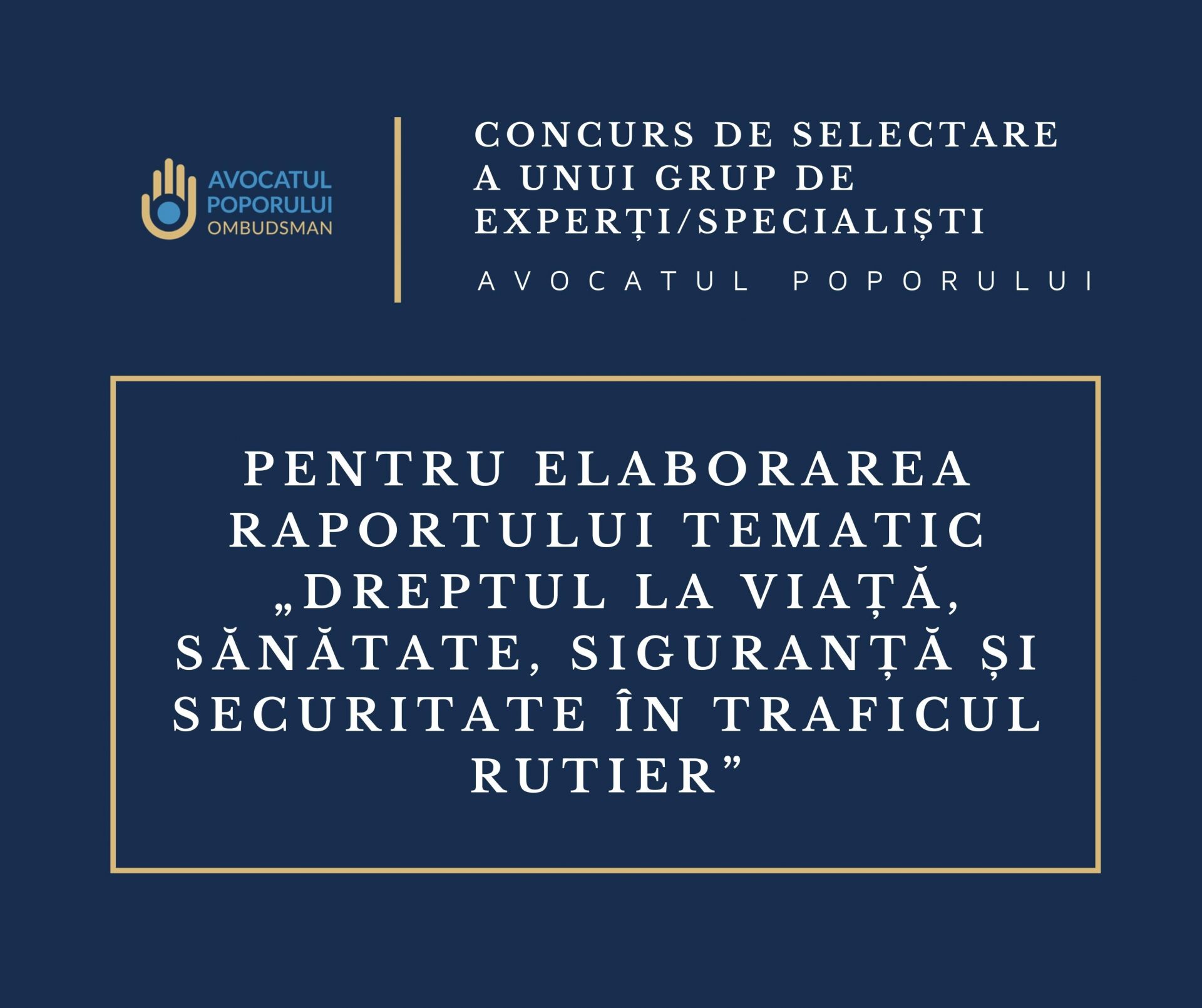 Concurs de selectare a unui grup de experți în scopul elaborării unui raport tematic: Dreptul la viață, sănătate, siguranță și securitate în traficul rutier