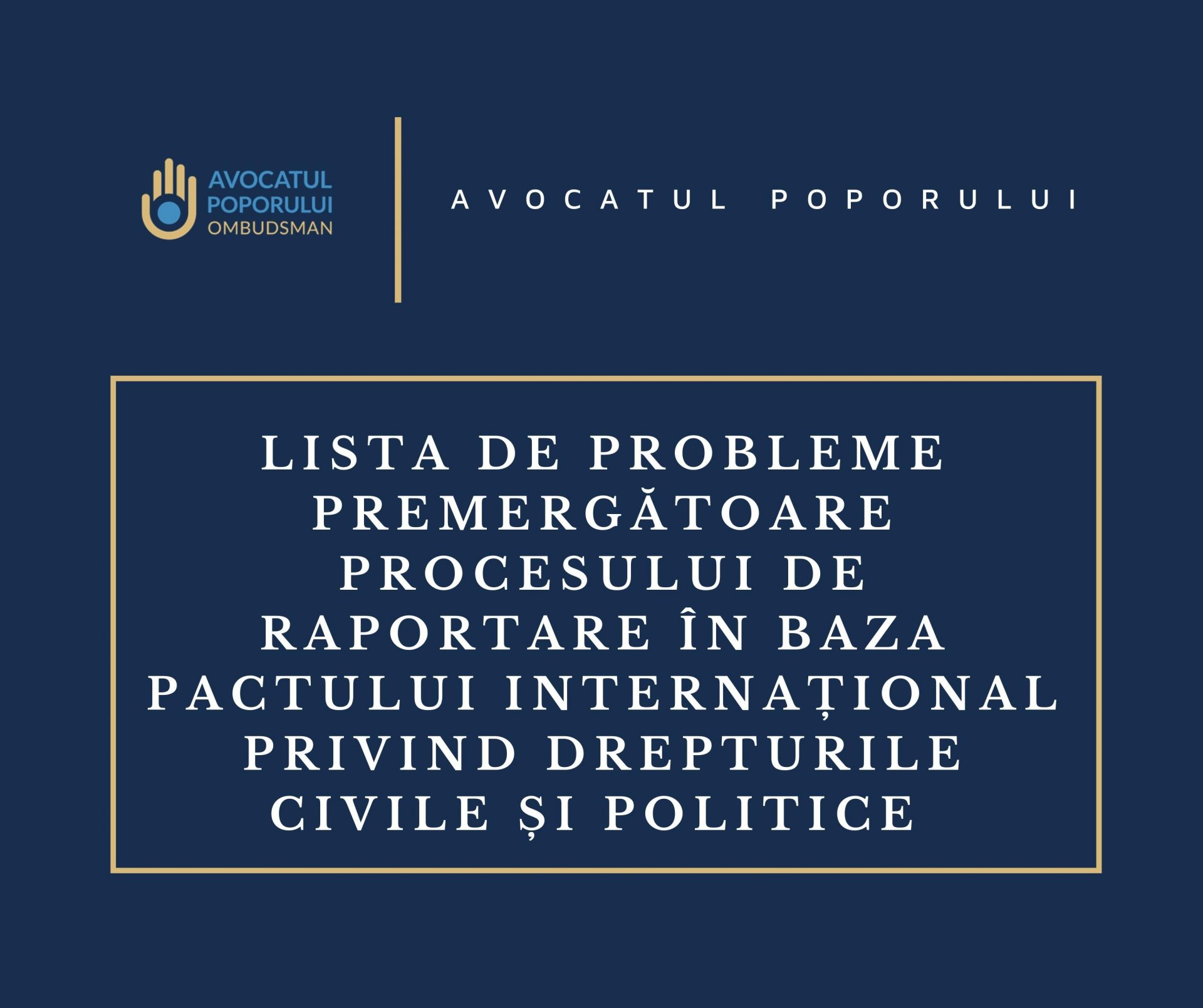 Avocatul Poporului a prezentat Lista de probleme premergătoare procesului de Raportare în baza Pactului Internațional privind drepturile civile și politice