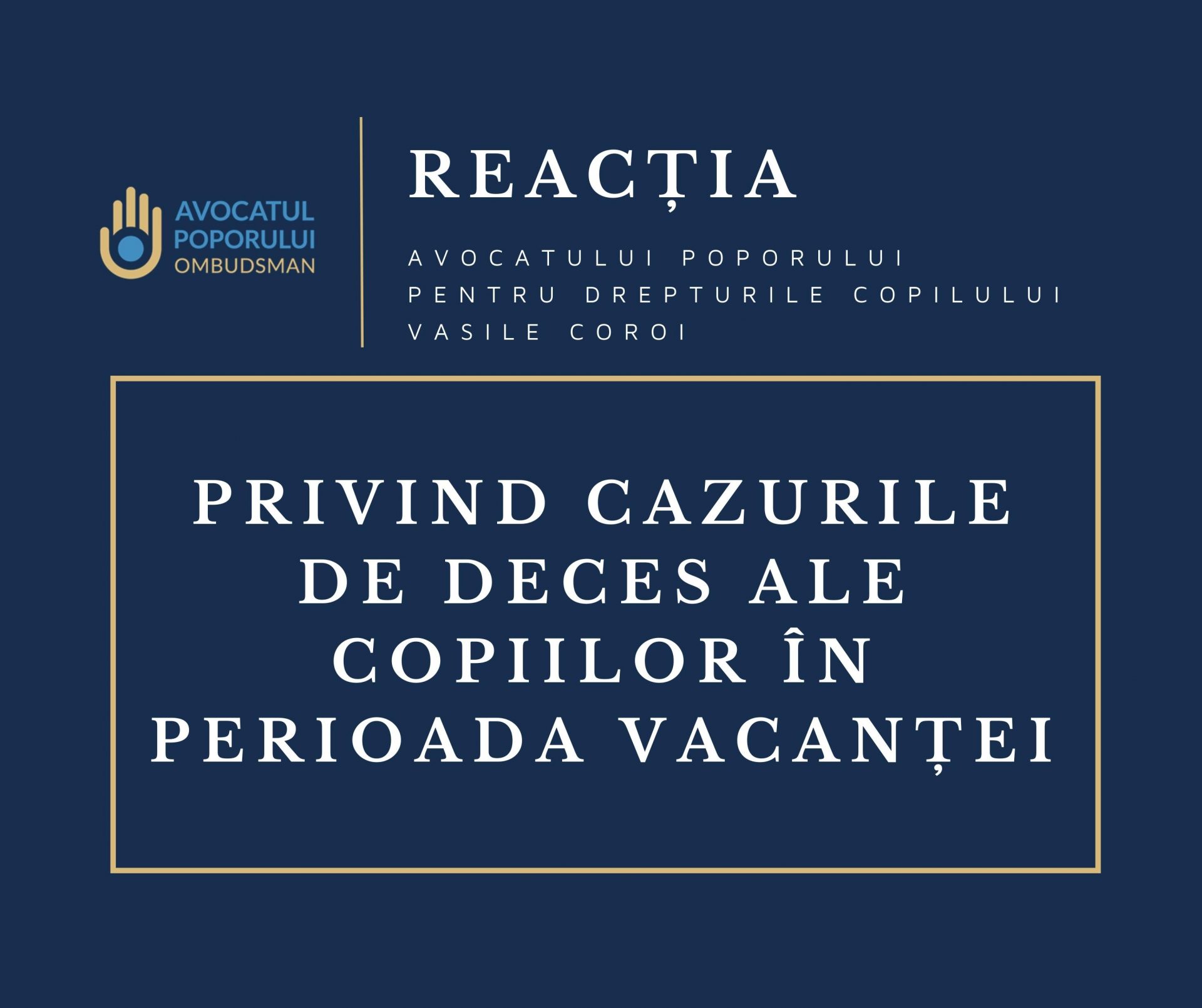 Reacția Avocatului Poporului pentru drepturile copilului privind cazurile de deces ale copiilor în perioada vacanței