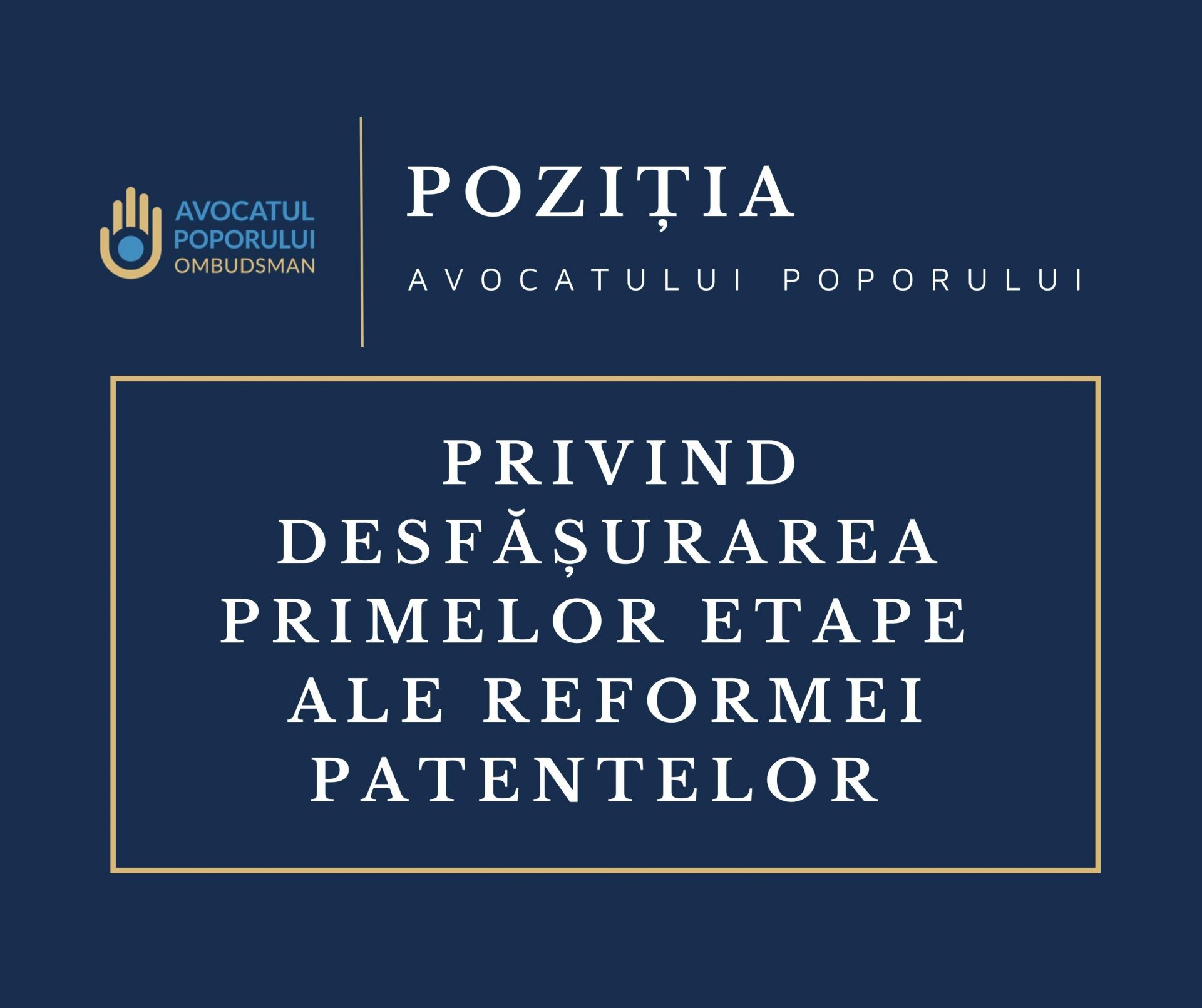 Poziția Avocatului Poporului (Ombudsmanul) privind desfășurarea primelor etape ale reformei patentelor