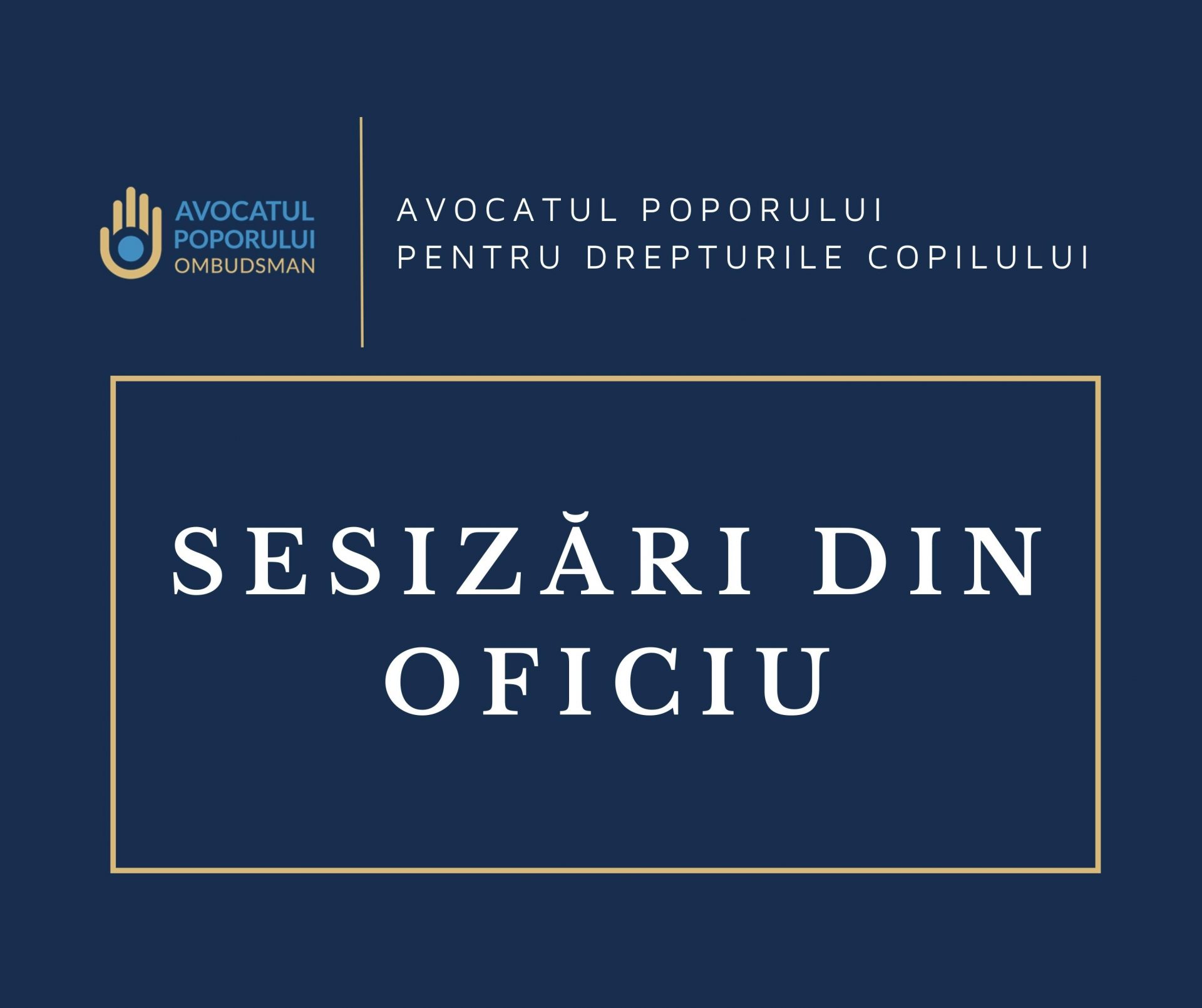 Avocatul Poporului pentru drepturile copilului s-a sesizat din oficiu pe trei cazuri de rezonanță