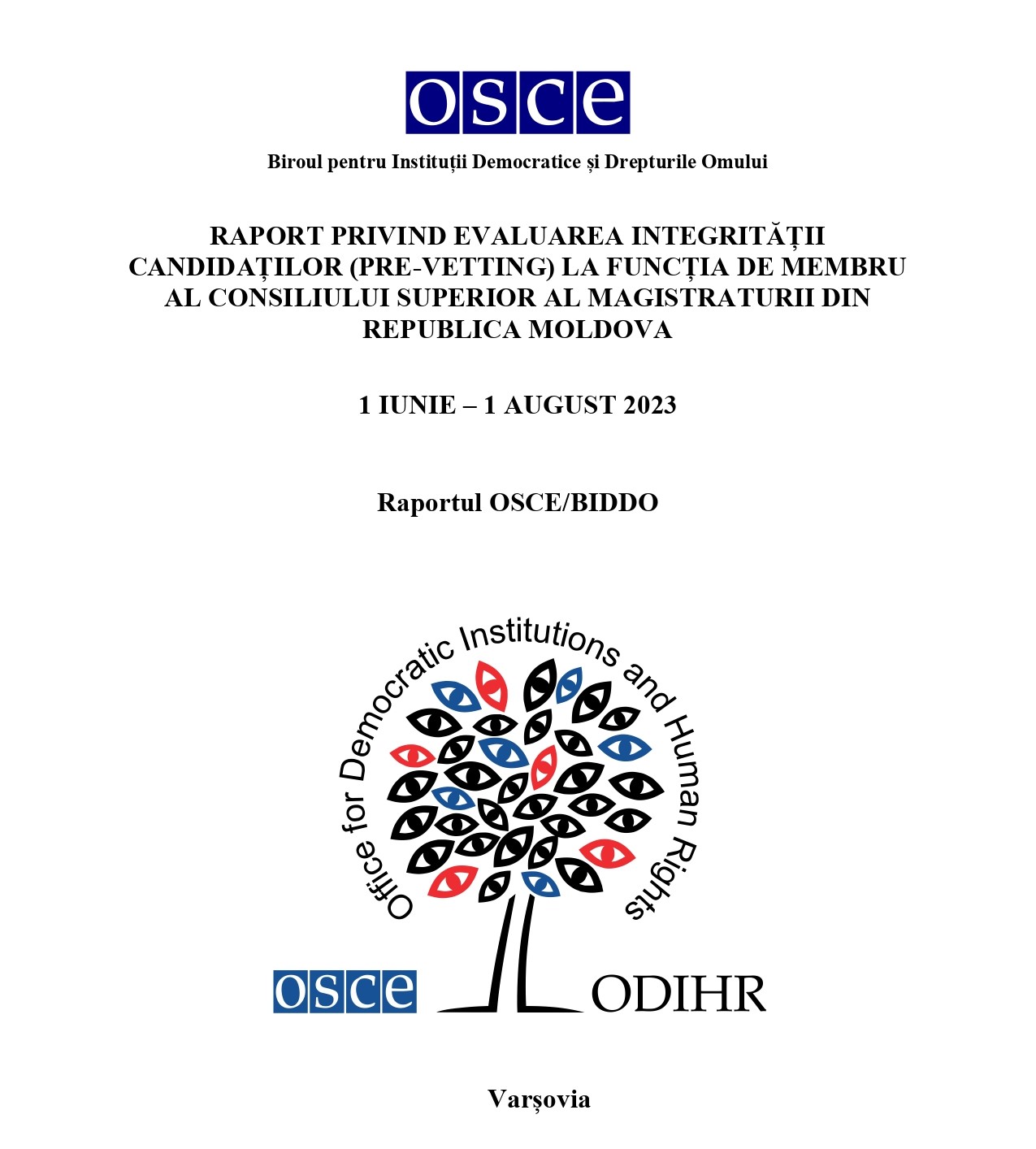 Biroul pentru Instituții Democratice și Drepturile Omului (ODIHR) al OSCE a publicat Raportul privind evaluarea integrității candidaților (pre-vetting) la funcția de membru al Consiliului Superior al Magistraturii din Republica Moldova