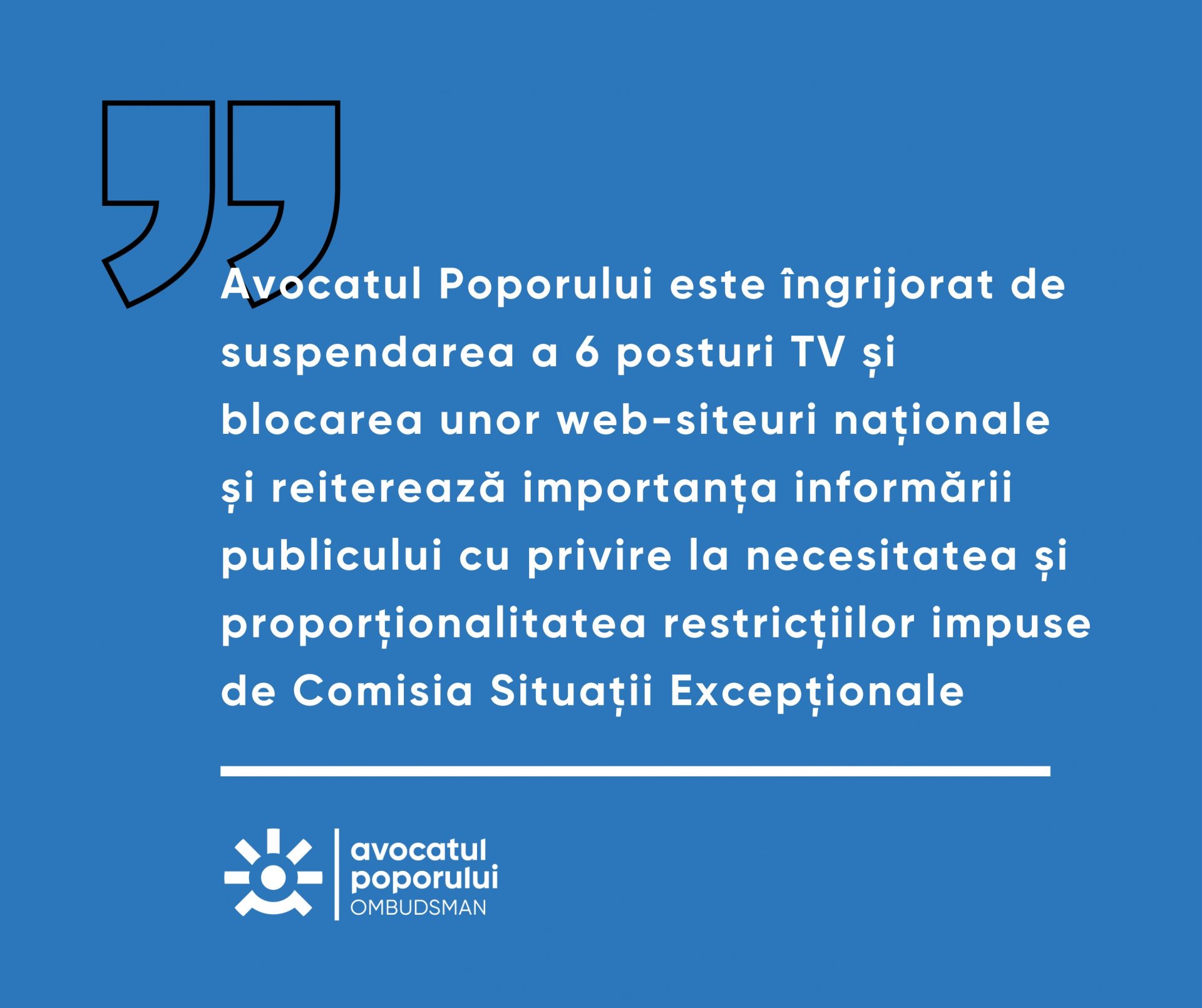Avocatul Poporului este îngrijorat de suspendarea a 6 posturi TV și blocarea unor website-uri naționale și reiterează importanța informării publicului cu privire la necesitatea și proporționalitatea restricțiilor impuse de Comisia Situații Excepționale